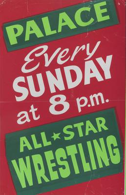 'Palace Every Sunday at 8p.m. All*Star Wrestling'